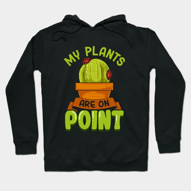 My Plant Are On Point | Funny Cacti Gift | Cute Cactus Lover Hoodie by Proficient Tees